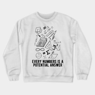 Every Number is A Potential Answer Crewneck Sweatshirt